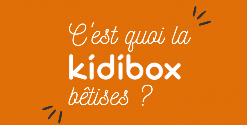 La Box Bêtises - Kidibox